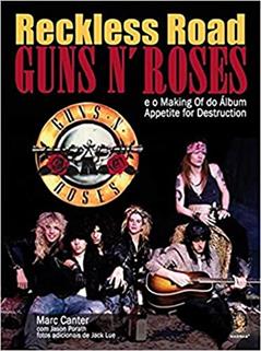 Reckless Road - Guns n´ Roses, do autor Marc Canter