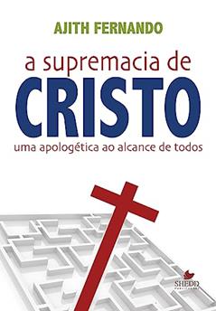 Supremacia de Cristo, a, do autor Ajith Fernando