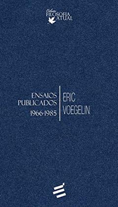 Ensaios Publicados - 1966-1985, do autor Eric Voegelin