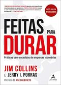 Ler Feitas para durar: práticas bem-sucedidas de empresas visionárias, do autor Jerry I. Porras; Jim Collins Ler Feitas para durar: práticas bem-sucedidas de empresas visionárias, do autor Jerry I. Porras; Jim Collins