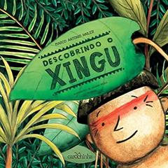 Descobrindo o Xingu, do autor Marco Antonio Hailer