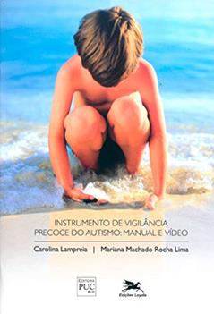 Instrumento de vigilância precoce do autismo: Manual e vídeo, do autor Carolina Lampreia; Mariana Machado Rocha Lima