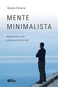 Ler Mente minimalista: minimalismo como um novo estilo de vida, do autor Gianini Ferreira Ler Mente minimalista: minimalismo como um novo estilo de vida, do autor Gianini Ferreira