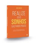 Ler Realize seus sonhos gastando pouco: Como o Estilo de Vida Minimalista Ajuda na Economia Doméstica Para Você Guardar Dinheiro e Conquistar Tudo o que Precisa, do autor Ana Bochi Ler Realize seus sonhos gastando pouco: Como o Estilo de Vida Minimalista Ajuda na Economia Doméstica Para Você Guardar Dinheiro e Conquistar Tudo o que Precisa, do autor Ana Bochi
