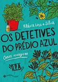 Ler Os detetives do prédio azul: Casos ecológicos: 4, do autor Flávia Lins e Silva