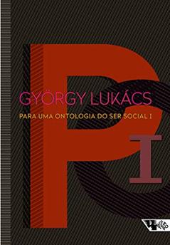 Para uma Ontologia do ser Social I, do autor György Lukács