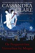 Ler Os pergaminhos vermelhos da magia (Vol. 1 As Maldições Ancestrais), do autor Cassandra Clare; Wesley Chu Ler Os pergaminhos vermelhos da magia (Vol. 1 As Maldições Ancestrais), do autor Cassandra Clare; Wesley Chu