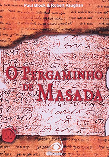 Ler Pergaminho De Massada, O A Historia Dos Novos Apostolos, do autor PAUL BLOCK; ROBERT VAUGHAN Ler Pergaminho De Massada, O A Historia Dos Novos Apostolos, do autor PAUL BLOCK; ROBERT VAUGHAN