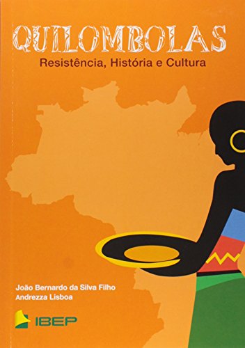 Ler Quilombolas: Resistência, História e Cultura, do autor João Bernardo da Silva Filho; Andrezza Lisboa