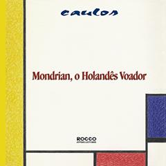 Mondrian, o holandês voador, do autor Caulos