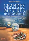 Ler Grandes mestres da humanidade: Lições de amor para uma Nova Era, do autor Patrícia Cândido Ler Grandes mestres da humanidade: Lições de amor para uma Nova Era, do autor Patrícia Cândido