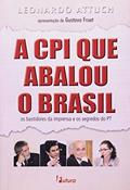 Ler A CPI que Abalou o Brasil, do autor Leonardo Attuch