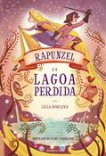 Ler Rapunzel e a lagoa perdida, do autor Leila Howland