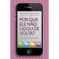 Ler Por que ele não ligou de volta?, do autor Rachel Greenwald