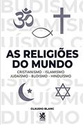 Ler As Religiões do Mundo: Capa especial + marcador de páginas, do autor Claudio Blanc
