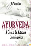 Ler Ayurveda: A Ciência da Autocura - Um Guia Prático, do autor Dr. Vasant Lad Ler Ayurveda: A Ciência da Autocura - Um Guia Prático, do autor Dr. Vasant Lad