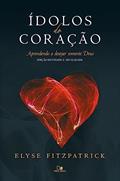 Ler ídolos do Coração - ed. Revisada e Atualizada, do autor Elyse Fitzpatrick