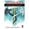 Ler Sistemagia Conhecimento Essencial Para Educação Mágica, do autor Adriano Monteiro Ler Sistemagia Conhecimento Essencial Para Educação Mágica, do autor Adriano Monteiro