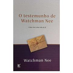 O Testemunho de Watchman Nee, do autor Wathcman Nee