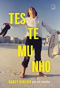 Ler Testemunho: Darcy Ribeiro por ele mesmo, do autor Darcy Ribeiro Ler Testemunho: Darcy Ribeiro por ele mesmo, do autor Darcy Ribeiro