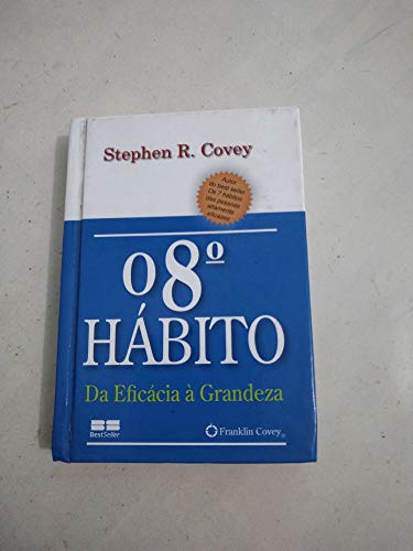 Ler O 8° hábito: da eficácia à grandeza (miniedição): Da eficácia à grandeza, do autor Stephen Covey