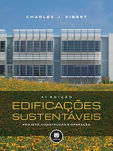 Ler Edificações Sustentáveis: Projeto, Construção e Operação, do autor Charles J. Kibert
