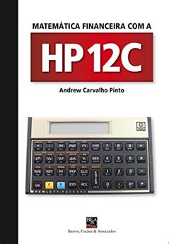 Matemática Financeira com a HP 12C - Pocker, do autor Andrew Carvalho Pinto