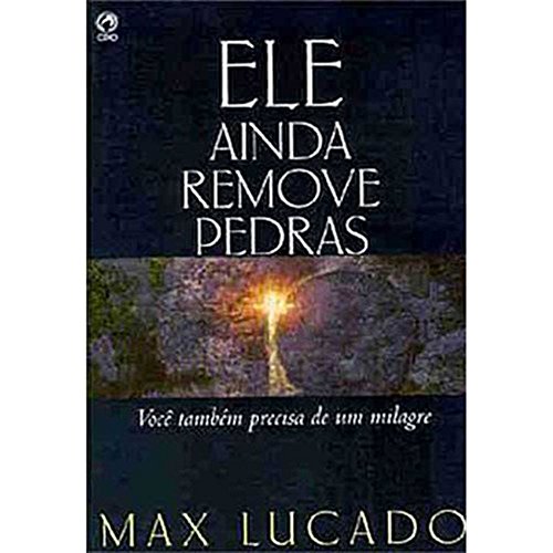 Ler Ele Ainda Remove Pedras, do autor Max Lucado