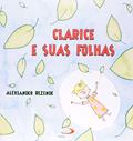 Ler Clarice e Suas Folhas, do autor Alexsander Rezende