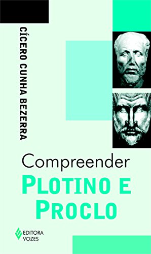 Ler Compreender Plotino e Proclo, do autor Cícero Cunha Bezerra