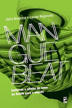 Manguebeat, do autor Júlia Bezerra; Lucas Reginato