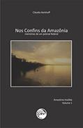 Ler Nos Confins da Amazônia: memórias de um policial federal, do autor Cláudio Kerkhoff Ler Nos Confins da Amazônia: memórias de um policial federal, do autor Cláudio Kerkhoff