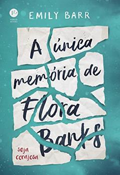 A única memória de Flora Banks, do autor Emily Barr