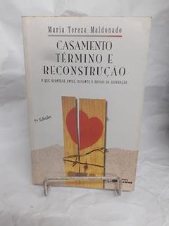 Casamento. Termino e Reconstrução, do autor Maria Tereza Maldonado