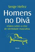 Ler Homens no divã: Relatos sobre a crise de identidade masculina, do autor Serge Hefez Ler Homens no divã: Relatos sobre a crise de identidade masculina, do autor Serge Hefez