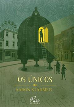 Os Únicos, do autor Aaron Starmer