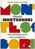 Ler Método Montessori: Uma introdução para pais e professores, do autor Paula Polk Lillard