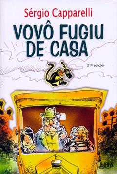 Vovô Fugiu de Casa, do autor Sérgio Capparelli