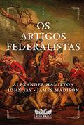 Ler Os Artigos Federalistas, do autor Alexander Hamilton; John Jay; James Madison Ler Os Artigos Federalistas, do autor Alexander Hamilton; John Jay; James Madison
