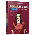 Ler Imunidade, intestinos e Covid19: O que fazer para preparar seu corpo para a próxima pandemia, do autor Dra. Denise de Carvalho