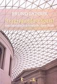 Ler Reagregando o Social. Uma Introdução à Teoria do Ator-Rede, do autor Bruno Latour Ler Reagregando o Social. Uma Introdução à Teoria do Ator-Rede, do autor Bruno Latour