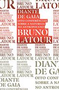 Ler Diante de Gaia: Oito conferências sobre a natureza no Antropoceno: 8, do autor Bruno Latour Ler Diante de Gaia: Oito conferências sobre a natureza no Antropoceno: 8, do autor Bruno Latour
