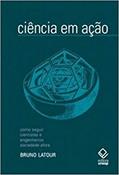 Ler Ciência em ação - 2ª edição: Como seguir cientistas e engenheiros sociedade afora, do autor Bruno Latour