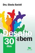Ler Desafio do bem: 30 dias, do autor Gisela Savioli Ler Desafio do bem: 30 dias, do autor Gisela Savioli
