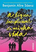 Ler A lógica inexplicável da minha vida, do autor Benjamin Alire Sáenz