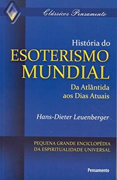 História do Esoterismo Mundial: da Atlântida aos Dias Atuais, do autor Hans-Dieter Leuenberger