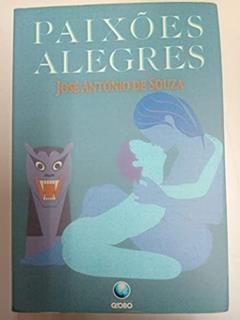 Paixoes Alegres, do autor José Antônio de Souza