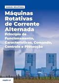 Ler Máquinas Rotativas de Corrente Alternada. Princípio de Funcionamento, Características, Comando, do autor Manuel Bolotinha Ler Máquinas Rotativas de Corrente Alternada. Princípio de Funcionamento, Características, Comando, do autor Manuel Bolotinha