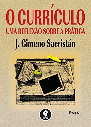 Ler O Currículo: Uma Reflexão sobre a Prática, do autor José Gimeno Sacristan