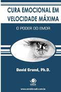Ler Cura Emocional Em Velocidade Maxima: O Poder Do Emdr, do autor David Grand Ph. D. Ler Cura Emocional Em Velocidade Maxima: O Poder Do Emdr, do autor David Grand Ph. D.